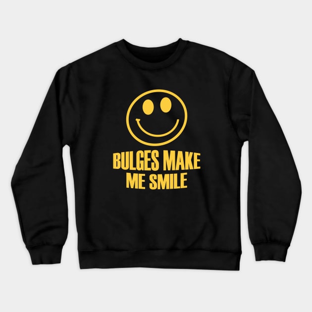 BULGES MAKE ME SMILE Crewneck Sweatshirt by KinkPigs
